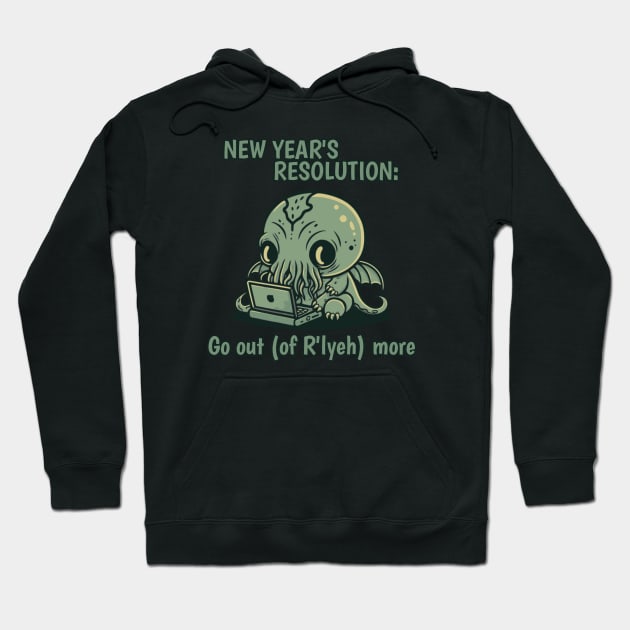 Cthulhu - New Year's Resolution - Go out (of R'lyeh) more Hoodie by InfinityTone